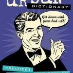 Urban Dictionary: Freshest Street Slang Defined