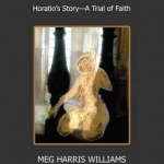Hamlet in Analysis: Horatio&#039;s Story-A Trial of Faith