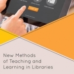 New Methods of Teaching and Learning in Libraries