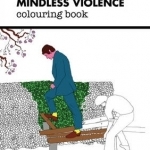Modern Toss: Mindless Violence Colouring Book