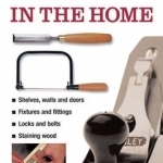 Do-it-yourself Woodwork in the Home: a Practical, Illustrated Guide to All the Basic Woodworking Tasks, in Step-by-step Pictures