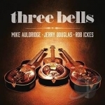 Three Bells by Mike Auldridge / Jerry Douglas / Rob Ickes
