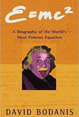 E=mc²: A Biography of the World&#039;s Most Famous Equation