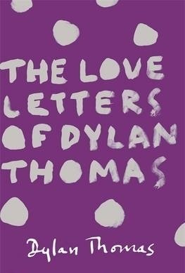 The Love Letters of Dylan Thomas