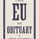 The EU: An Obituary