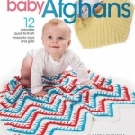 In a Weekend: Baby Afghans: 12 Adorable Quick-to-Finish Throws for Boys and Girls
