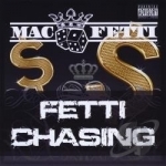 Fetti Chasing by Fetti Mac