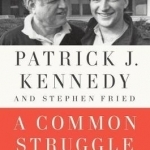 A Common Struggle: A Personal Journey Through the Past and Future of Mental Illness and Addiction