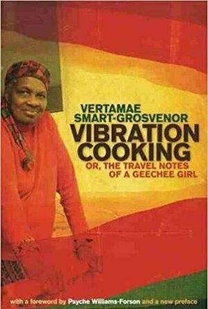 Vibration Cooking: Or, The Travel Notes of a Geechee Girl