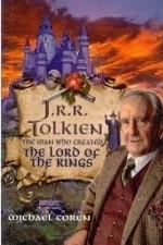 J.R.R Tolkien -  The Man Who Created The Lord Of The Rings 