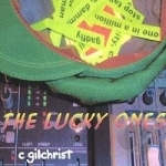 Lucky Ones by C Gilchrist