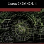 Multiphysics Modeling Using COMSOL V.4