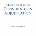 A Practical Guide to Construction Adjudication