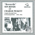 Complete Recorded Works in Chronological Order 1934-41 by Brownsville Son Bonds / Son Bonds / Charlie Pickett
