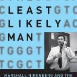 The Least Likely Man: Marshall Nirenberg and the Discovery of the Genetic Code