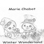 Winter Wonderland by Marie Chabot