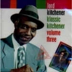 Klassic Kitchener, Vol. 3 by Lord Kitchener