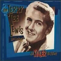 All Killer, No Filler:  The Anthology by Jerry Lee Lewis