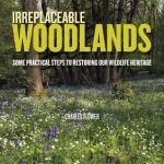 Irreplaceable Woodlands: Some Practical Steps to Restoring Our Wildlife Heritage