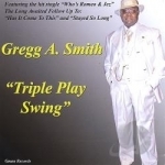 Triple Play Swing by Gregg Smith