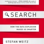 Search: How the Data Explosion Makes Us Smarter
