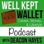 Well Kept Wallet Podcast with Deacon Hayes