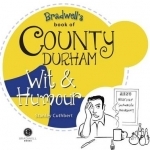 Bradwell&#039;s Book of County Durham Wit &amp; Humour