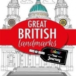 Colour Your Journey: Great British Landmarks: Iconic Landmarks to Colour