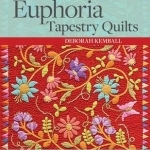 Euphoria Tapestry Quilts: 40 Applique Motifs & 17 Flowering Projects