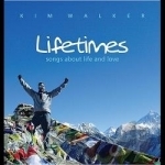 Lifetimes by Kim Walker