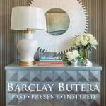 Barclay Butera: Past, Present, Inspired