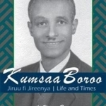 Kumsaa Boroo: Jiruu Fi Jireenya Life and Times