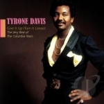Give It Up (Turn It Loose): The Very Best of the Columbia Years by Tyrone Davis