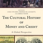 The Cultural History of Money and Credit: A Global Perspective