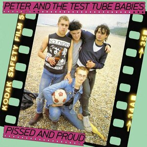 Pissed And Proud by Peter & The Test Tube Babies