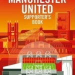 The Manchester United Supporter&#039;s Book