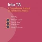 Into Transactional Analysis: A Comprehensive Textbook on Transactional Analysis