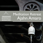 Ajahn Amaro - 13 Day Retreat 2012