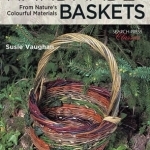 Handmade Baskets: From Nature&#039;s Colourful Materials