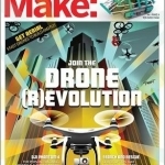 Make: Join the Drone Revolution: Volume 51