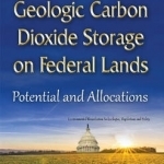 Geologic Carbon Dioxide Storage on Federal Lands: Potential &amp; Allocations