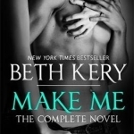 Make Me: Complete Novel