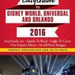 Frommer's Easyguide to Disney World, Universal and Orlando: 2016