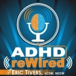 ADHD reWired with Eric Tivers