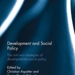 Development and Social Policy: The Win-Win Strategies of Developmental Social Policy