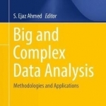 Big and Complex Data Analysis: Methodologies and Applications: 2017