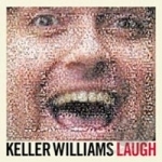 Laugh by Keller Williams