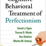 Cognitive-Behavioral Treatment of Perfectionism