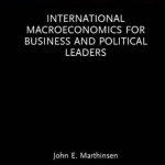 International Macroeconomics for Business and Political Leaders