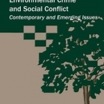 Environmental Crime and Social Conflict: Contemporary and Emerging Issues
